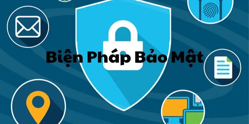 Các biện pháp bảo mật