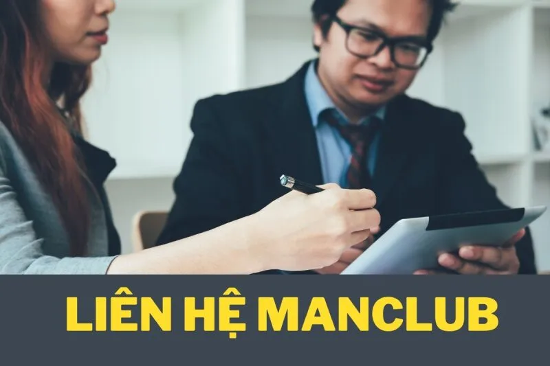 Liên hệ ngay Manclub để có cơ hội nhận thưởng lớn